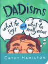 Dadisms (eBook): What He Says and What He Really Means